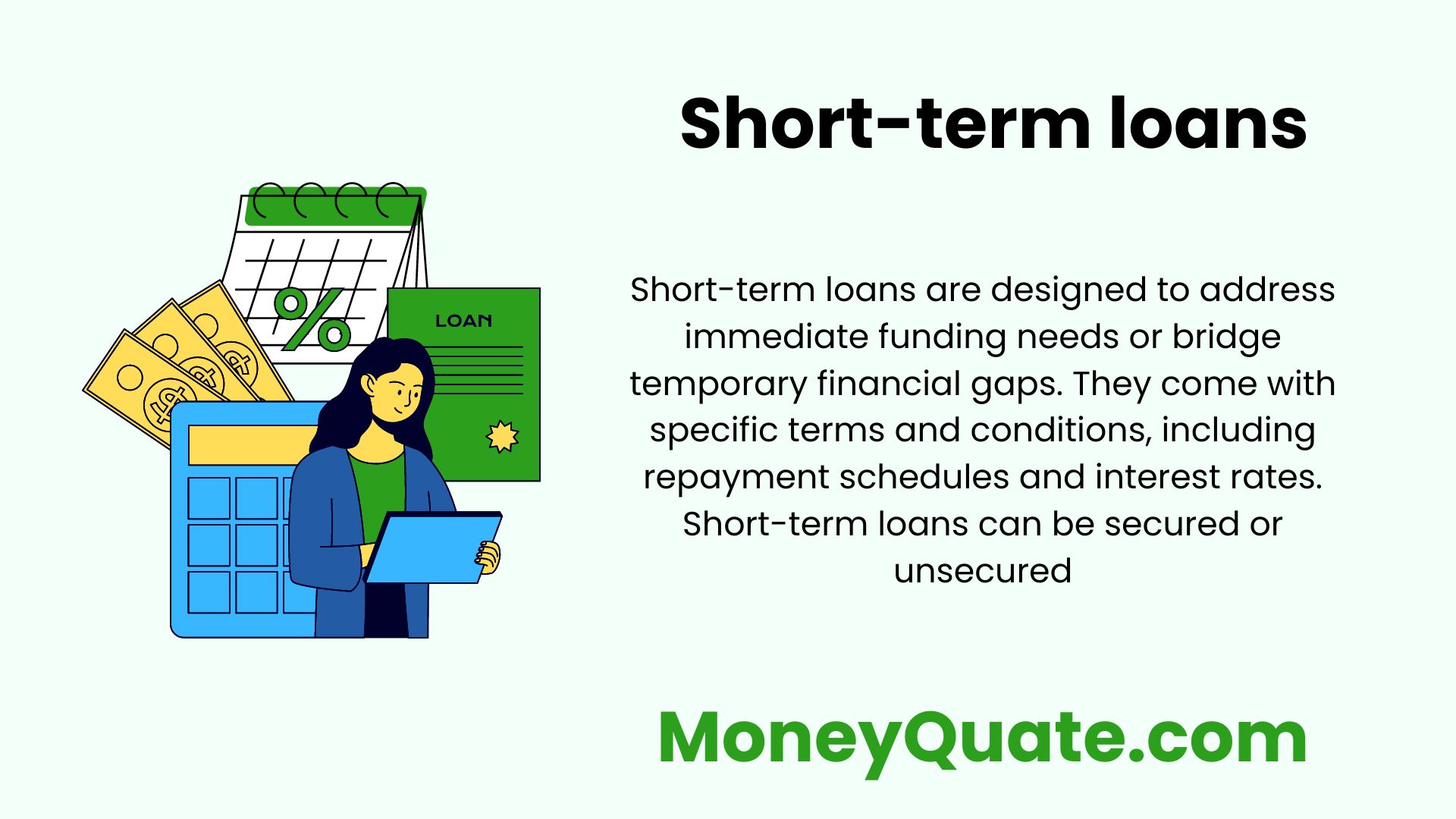 The image explains that short-term loans are designed to meet immediate financial needs or bridge gaps, with specific terms and conditions, and can be secured or unsecured.